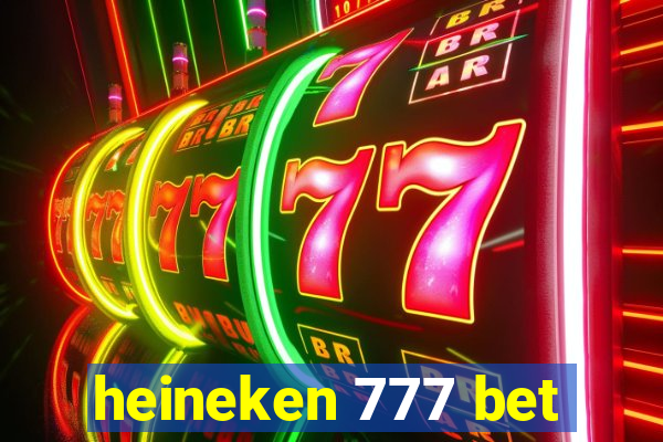 heineken 777 bet